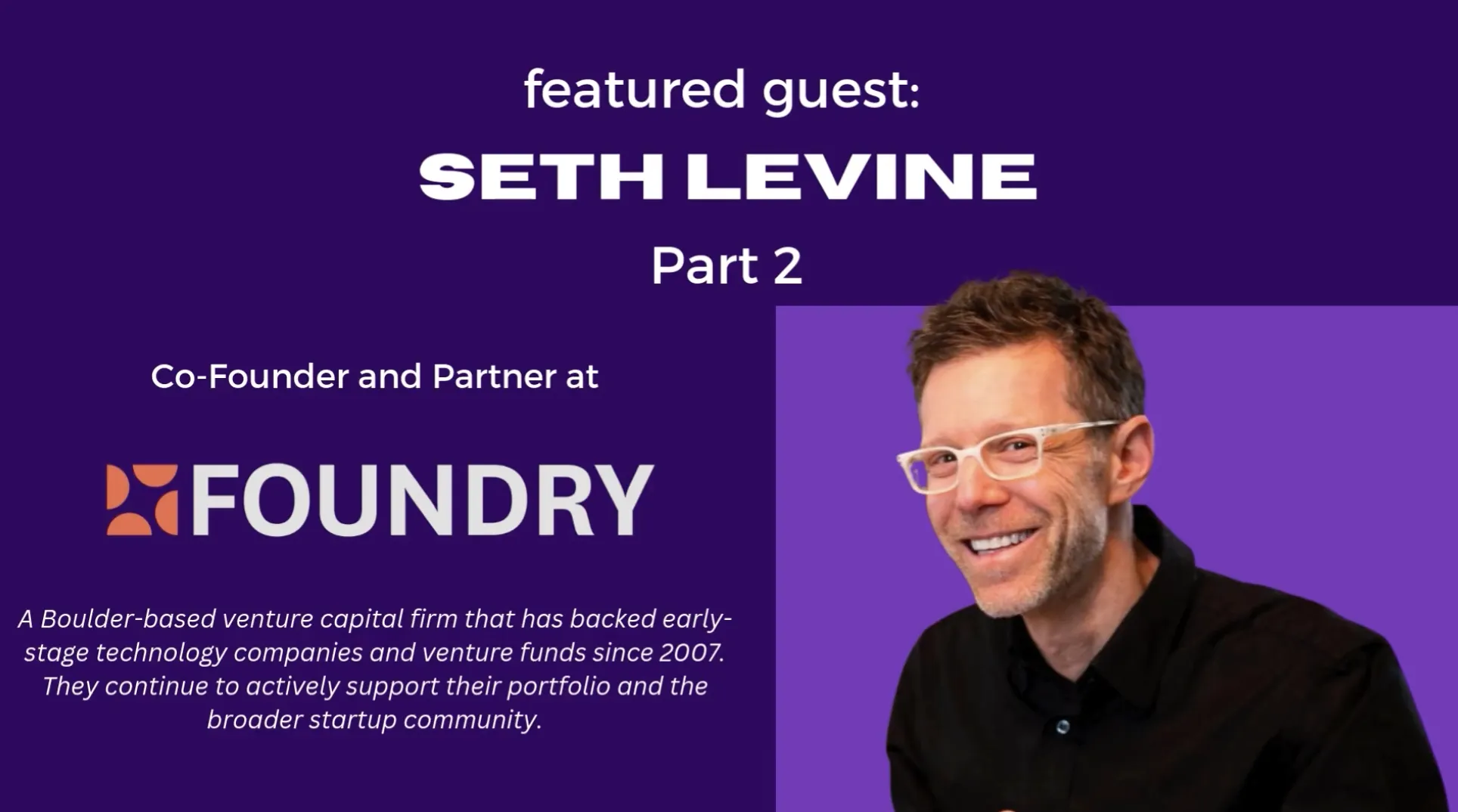 Seth Levine, Co-Founder and Partner at Foundry Part 3